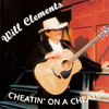 Will Clements: Cheatin on a Cheater CD Cover recorded at Panda Productions Nashville Tennessee Recording Studio